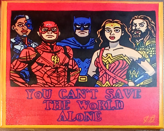 11" x 14" You Can't Save The World Alone Acrylic Painting