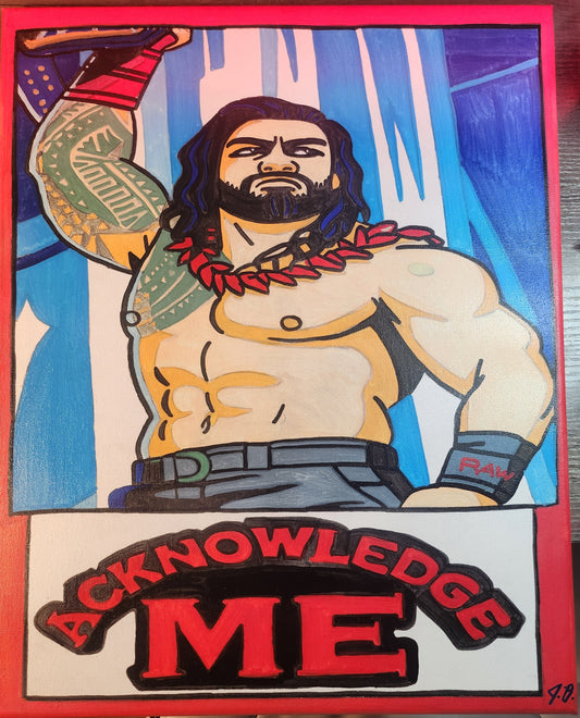 16" x 20" Roman Reigns Acknowledge Me Acrylic Painting On An Canvas