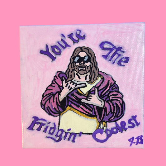 4" x 4" Jesus You're The Fridgin' Coolest Magnetic Acrylic Painting