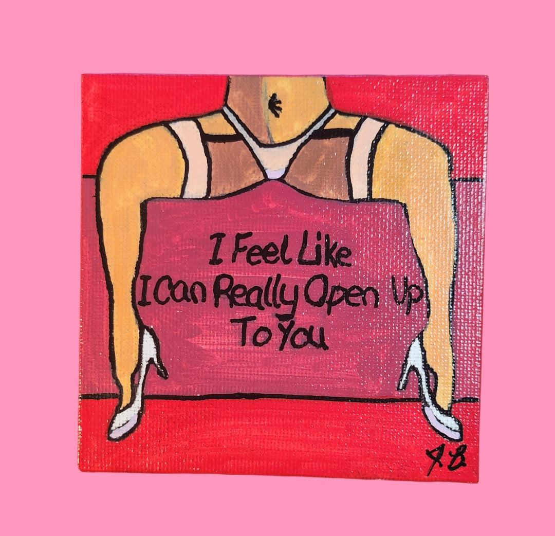 4' x 4' I Can Really Open Up To You